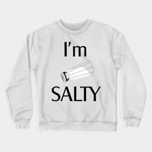 I'm Salty Crewneck Sweatshirt